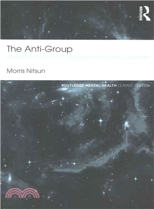 The Anti-Group ― Destructive Forces in the Group and Their Creative Potential