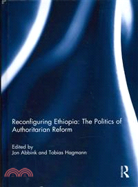 Reconfiguring Ethiopia ─ The Politics of Authoritarian Reform