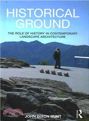 Historical Ground ─ The role of history in contemporary landscape architecture