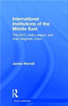 International Institutions of the Middle East ─ The GCC, Arab League, and Arab Maghreb Union