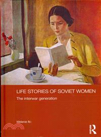Life Stories of Soviet Women ― The Interwar Generation