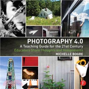 Photography 4.0 ─ A Teaching Guide for the 21st Century: Educators Share Thoughts and Assignments