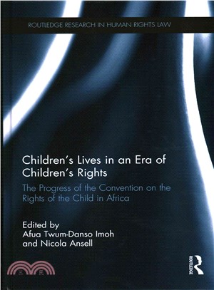 Children's lives in an era of children's rights :the progress of the convention on the rights of the Child in Africa /