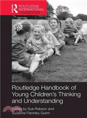 The Routledge International Handbook of Young Children's Thinking and Understanding