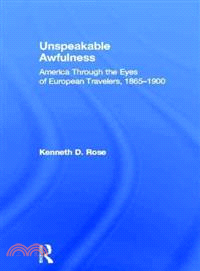 Unspeakable Awfulness ─ America Through the Eyes of European Travelers, 1865-1900