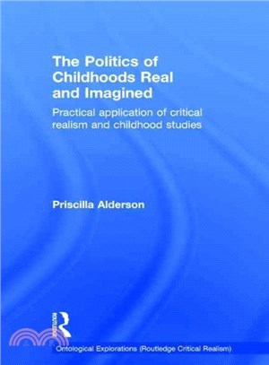 The Politics of Childhoods Real and Imagined ─ Practical Application of Critical Realism and Childhood Studies