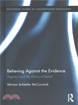 Believing Against the Evidence ─ Agency and the Ethics of Belief