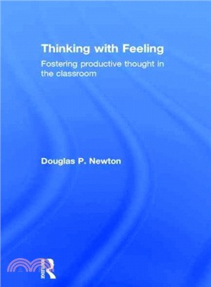 Thinking With Feeling ― Fostering Productive Thought in the Classroom