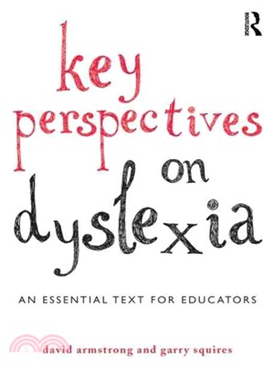 Key Perspectives on Dyslexia ─ An essential text for educators