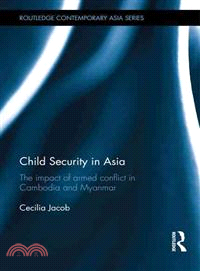 Child security in Asia :the impact of armed conflict in Cambodia and Myanmar /