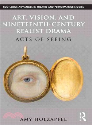 Art, Vision, and Nineteenth-Century Realist Drama ─ Acts of Seeing