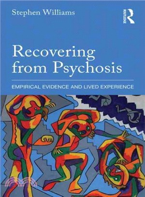 Recovering from Psychosis ─ Empirical Evidence and Lived Experience