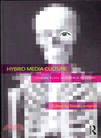 Hybrid Media Culture ─ Sensing place in a world of flows