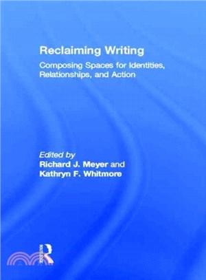 Reclaiming Writing ― Composing Spaces for Identities, Relationships, and Actions