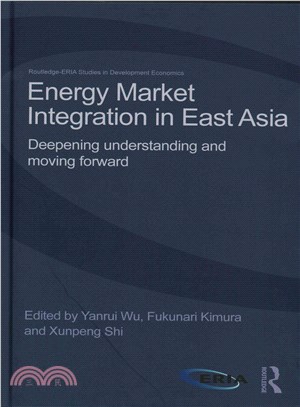 Energy Market Integration in East Asia ― Deepening Understanding and Moving Forward