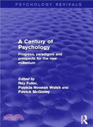 A Century of Psychology ― Progress, Paradigms and Prospects for the New Millennium