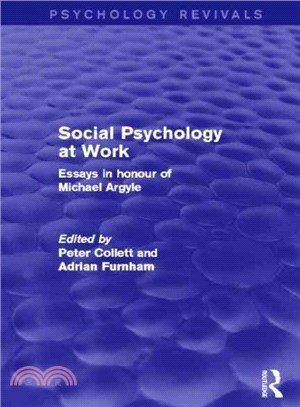 Social Psychology at Work ― Essays in Honour of Michael Argyle