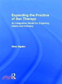 Expanding the Practice of Sex Therapy ― An Integrative Model for Exploring Desire and Intimacy