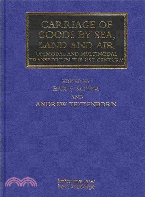Carriage of Goods by Sea, Land and Air ― Uni-modal and Multi-modal Transport in the 21st Century
