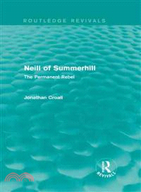 Neill of Summerhill ― The Permanent Rebel