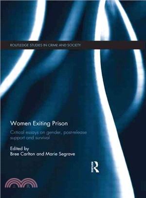 Women Exiting Prison ─ Critical Essays on Gender, Post-Release Support and Survival