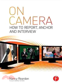 On Camera ─ How to Report, Anchor & Interview