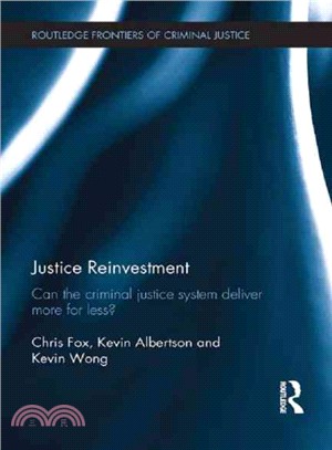 Justice Reinvestment ─ Can the Criminal Justice System Deliver More for Less?