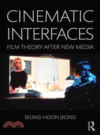 Cinematic Interfaces ─ Film Theory After New Media