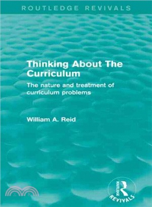 Thinking About the Curriculum ― The Nature and Treatment of Curriculum Problems