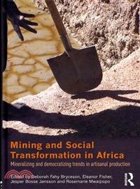 Mining and Social Transformation in Africa ― Mineralizing and Democratizing Trends in Artisanal Production