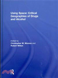 Using Space ─ Critical Geographies of Drugs and Alcohol