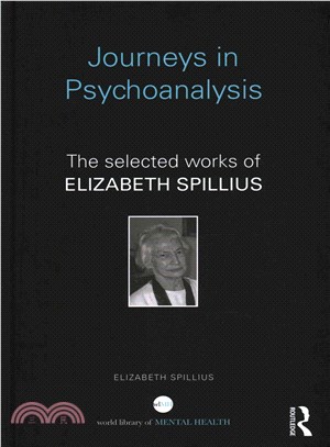 Journeys in Psychoanalysis ─ The Selected Works of Elizabeth Spillius