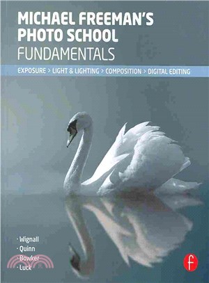 Michael Freeman's Photo School Fundamentals ─ Exposure, Light & Lighting, Composition, Digital Editing