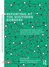Reporting at the Southern Borders ─ Journalism and Public Debates on Immigration in the US and the EU