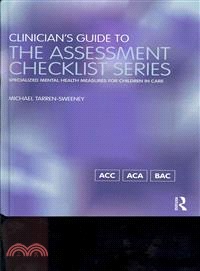 Clinician's guide to the assessment checklist series :specialized mental health measures for children in care /