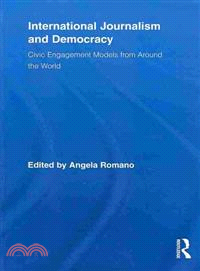 International Journalism and Democracy ─ Civic Engagement Models from Around the World