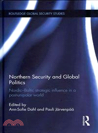 Northern Security and Global Politics ― Nordic-baltic Strategic Influence in a Post-unipolar World