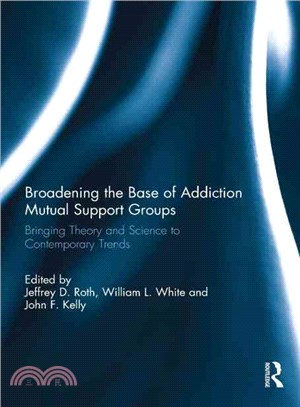 Broadening the Base of Addiction Mutual Support Groups ― Bringing Theory and Science to Contemporary Trends