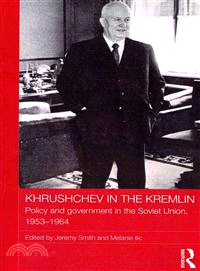 Khrushchev in the Kremlin ─ Policy and Government in the Soviet Union, 1953?964