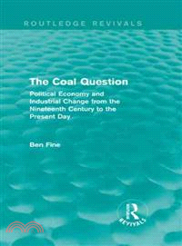 The Coal Question ― Political Economy and Industrial Change from the Nineteenth Century to the Present Day