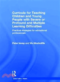 Curricula for teaching children and young people with severe or profound and multiple learning difficulties :  practical strategies for educational professionals /