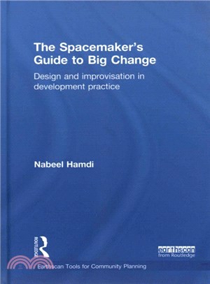 The Spacemaker's Guide to Big Change ― Design and Improvisation in Development Practice