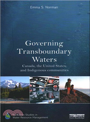 Governing Transboundary Waters ─ Canada, the United States and Indigenous Communities