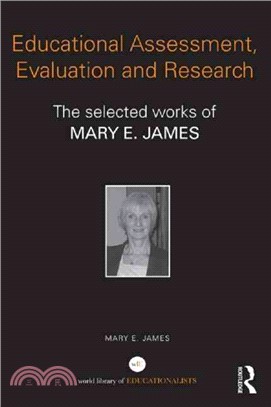 Educational Assessment, Evaluation and Research ─ The Selected Works of Mary E. James