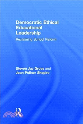 Democratic Ethical Educational Leadership ─ Reclaiming School Reform