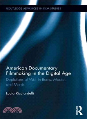 American Documentary Filmmaking in the Digital Age ─ Depictions of War in Burns, Moore, and Morris