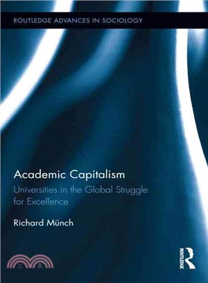 Academic Capitalism ─ Universities in the Global Struggle for Excellence