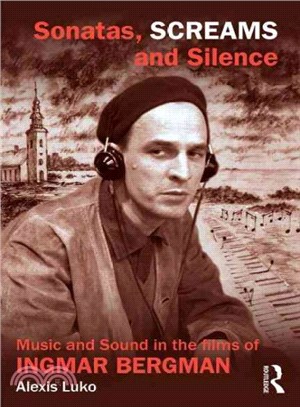 Sonatas, Screams, and Silence ─ Music and Sound in the Films of Ingmar Bergman