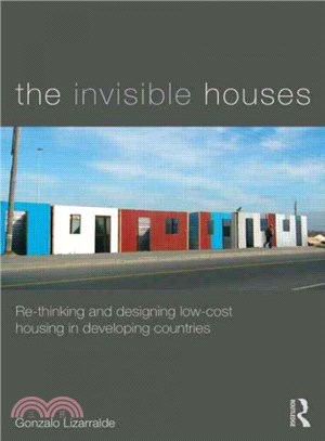 The Invisible Houses ─ Rethinking and Designing Low-Cost Housing in Developing Countries