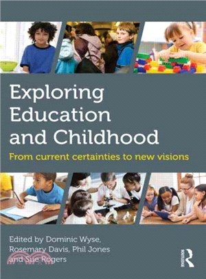 Exploring Education and Childhood ─ From Current Certainties to New Visions